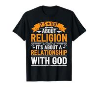 It's A Relationship With God Not Religion -- Camiseta