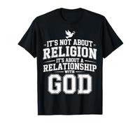 It's A Relationship With God Not Religion |- Camiseta