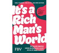 It's a Rich Man's World: Wie finanzielle Ungleichheit zwischen den Geschlechtern entsteht und was wir dagegen tun können | Frauen & Finanzen: Tipps der Female Invest Gründerinnen