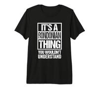 It's A Rondonian Thing You Wouldn't Understand Brazil Brasil Camiseta Premium