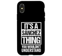 It's A Sánchez Thing You Wouldn't Understand Carcasa para iPhone X/XS