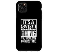 It's A Sara Thing You Wouldn't Understand Family Name Carcasa para iPhone 11 Pro MAX