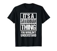 It's A Savannah Thing You Wouldn't Understand - First Name Camiseta