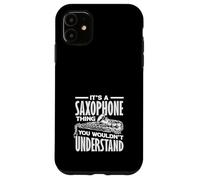 It's A Saxophone Thing Funny Saxofonist Band Music Carcasa para iPhone 11
