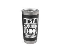 It's A Scotty Thing You Wouldn't Understand First Name Vaso térmico de acero inoxidable de doble pared