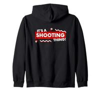 It's a Shooting Thing Competition Pistol Or Rifle Shooters Sudadera con Capucha