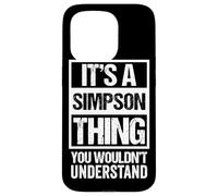 It's A Simpson Thing You Wouldn't Understand - Family Name Carcasa para iPhone 15 Pro