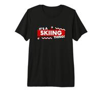 It's a Skiing Thing Skier Gear Downhill Ski Racers Skiing Camiseta Premium
