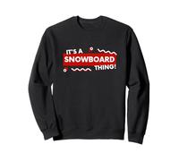 It's a Snowboard Thing Winter Snowboarding Gear Snowboarders Sudadera