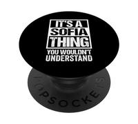 It's A Sofia Thing You Wouldn't Understand - First Name PopSockets PopGrip Adhesivo