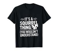 It's a Squirrel Thing - Divertido humor animal ropa casual Camiseta