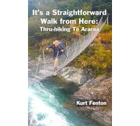 It's a Straightforward Walk from Here: Thru-Hiking Te Araroa