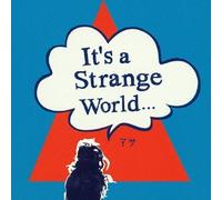 It's a Strange World