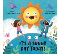 It's a Sunny Day Today!: A Fun Adventure That Teaches Kids About Sun Safety