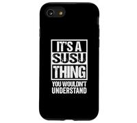 It's A Susu Thing You Wouldn't Understand First Name Carcasa para iPhone SE (2020) / 7/8