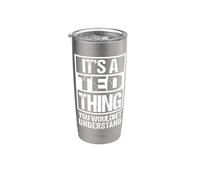 It's A Ted Thing You Wouldn't Understand - First Name Vaso térmico de acero inoxidable de doble pared