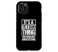 It's A Tetsuo Thing You Wouldn't Understand First Name Carcasa para iPhone 11 Pro