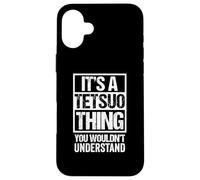 It's A Tetsuo Thing You Wouldn't Understand First Name Carcasa para iPhone 16 Plus
