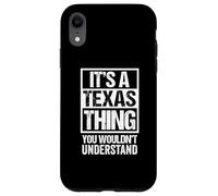 It's A Texas Thing You Wouldn't Understand USA State US Carcasa para iPhone XR