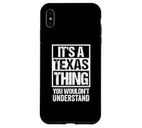 It's A Texas Thing You Wouldn't Understand USA State US Carcasa para iPhone XS Max