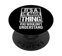 It's A The Hague Thing You Wouldn't Understand Netherlands PopSockets PopGrip Adhesivo