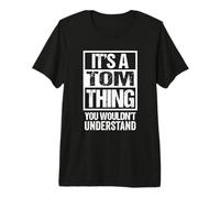 It's A Tom Thing You Wouldn't Understand Camiseta Premium