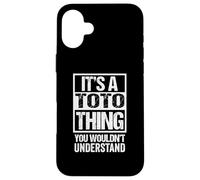 It's A Toto Thing You Wouldn't Understand First Name Carcasa para iPhone 16 Plus