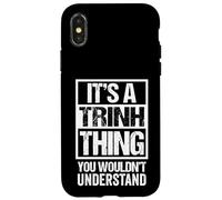 It's A Trinh Thing You Wouldn't Understand Surname Name Carcasa para iPhone X/XS