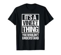 It's A Vineet Thing You Wouldn't Understand First Name Camiseta