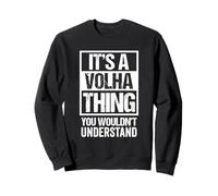 It's A Volha Thing You Wouldn't Understand First Name Sudadera