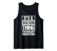 It's A Watson Thing You Wouldn't Understand - Family Name Camiseta sin Mangas