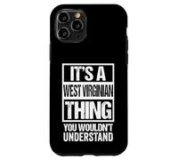 It's A West Virginian Thing You Wouldn't Understand Virginia Carcasa para iPhone 11 Pro