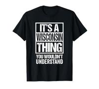 It's A Wisconsin Thing You Wouldn't Understand Madison Camiseta