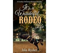 It's a Wonderful Rodeo Life: A Cowboy Christmas Romance Novella (Harris Twins Series)