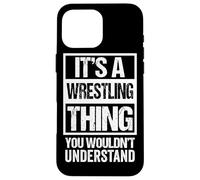 It's A Wrestling Thing You Wouldn't Understand Fan/Fighter Carcasa para iPhone 16 Pro MAX