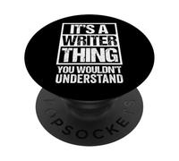It's A Writer Thing You Wouldn't Understand Writing Author PopSockets PopGrip Adhesivo