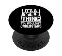 It's A Yu Thing You Wouldn't Understand - Family Name PopSockets PopGrip Adhesivo