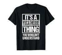 It's A Yucatheque Thing You Wouldn't Understand Mérida Camiseta