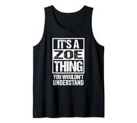 It's A Zoe Thing You Wouldn't Understand - First Name Camiseta sin Mangas