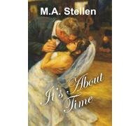 It's About Time: A True Story of Love, Loss, and Second Chances (STEWART CHRONICLES)