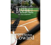 It's All About Baseball: The Tools of Ignorance