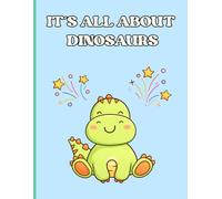ITS ALL ABOUT DINOSAURS coloring book