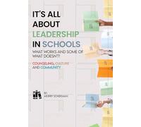 It's All About Leadership in School...What works and some of what doesn't! Counseling, Culture and Community (It's All About Leadership in ... some of what doesn't! Book One and Book Two!)