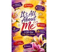 It's All About Me: A 365-Day Self-Care Journal