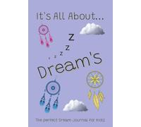 It's All About...My Dream Journal: ✨ Unlock the stories your subconscious longs to tell-one night at a time.