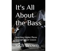 It's All About the Bass: Reaching Higher Places through Lower Graces