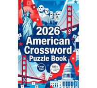 Its’ all about usa new 2026 crossword puzzle book for adults and kids: Explore U.S. States, Capitals, History, Landmarks, Presidents, Culture, and More Through Fun and Challenging Puzzles