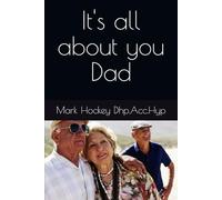 It's all about you: Dad (Books for your parents)