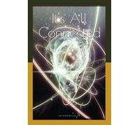 It's All Connected: A Guide to Rewiring Your Mind, Body, Energy, and Identity