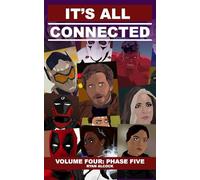 It's All Connected: Volume Four - Phase Five: The Unofficial and Unauthorised Guide to the Marvel Cinematic Universe